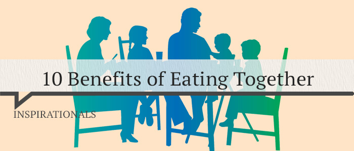 Here are a few benefits of eating together