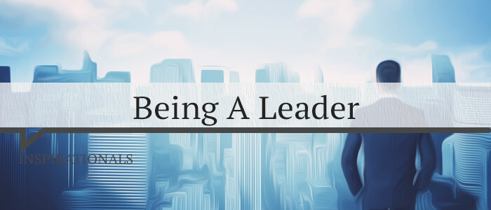 Being A Leader