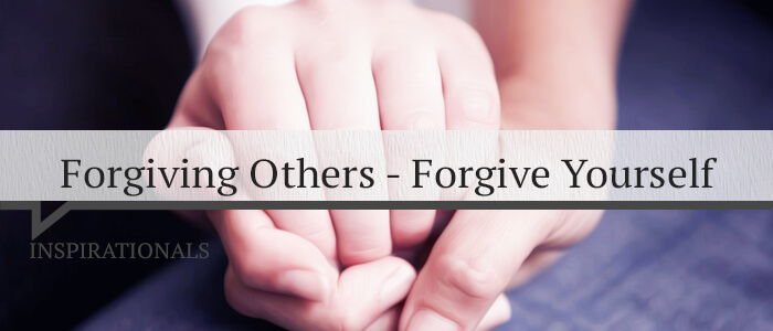 Forgiving Others and Forgive Yourself