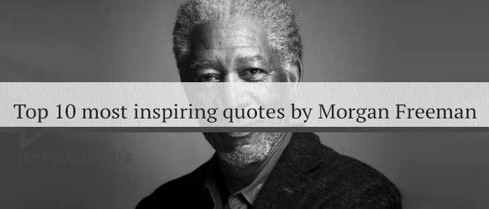 Morgan Freeman quotes