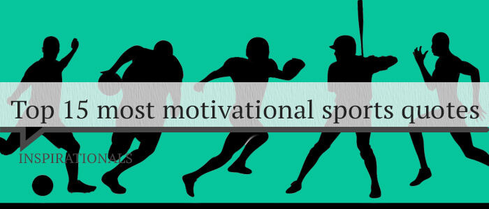 top 15 motivational sports quotes